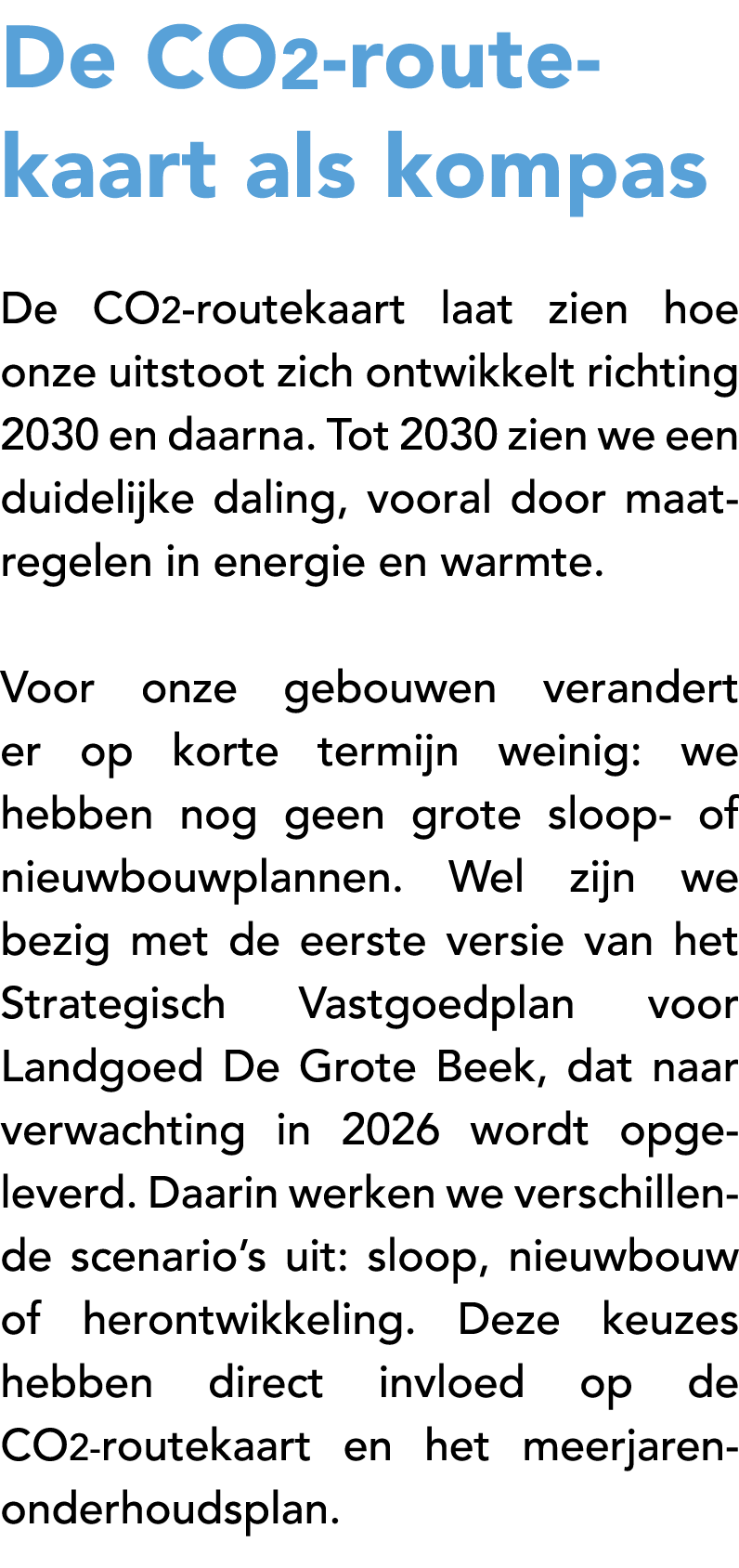 De CO2 routekaart als kompas De CO2 routekaart laat zien hoe onze uitstoot zich ontwikkelt richting 2030 en daarna. T...